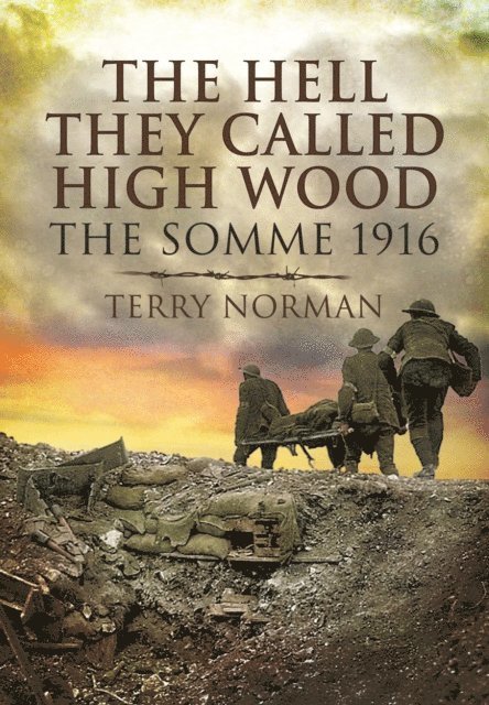 Terry Norman - Hell They Called High Wood, E-bok