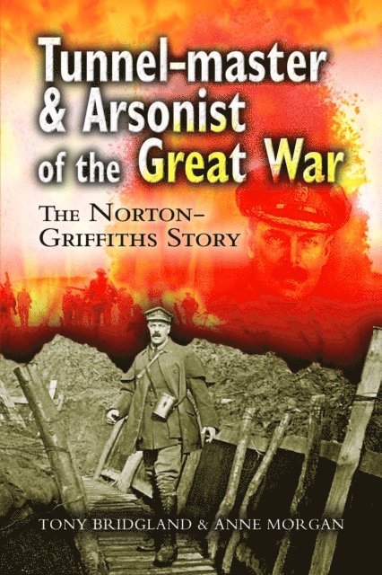 Anne Morgan, Tony Bridgland - Tunnel-master & Arsonist of the Great War, E-bok