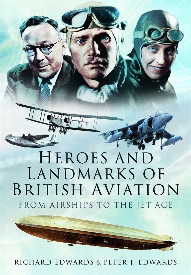 Peter J. Edwards, Richard Edwards - Heroes and Landmarks of British Aviation, E-bok