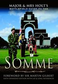 Major and Mrs. Holt's Battlefield Guide to the Somme