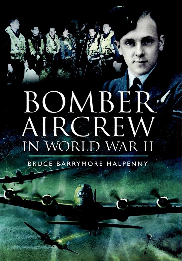 Bruce Barrymore Halpenny - Bomber Aircrew of World War II, E-bok