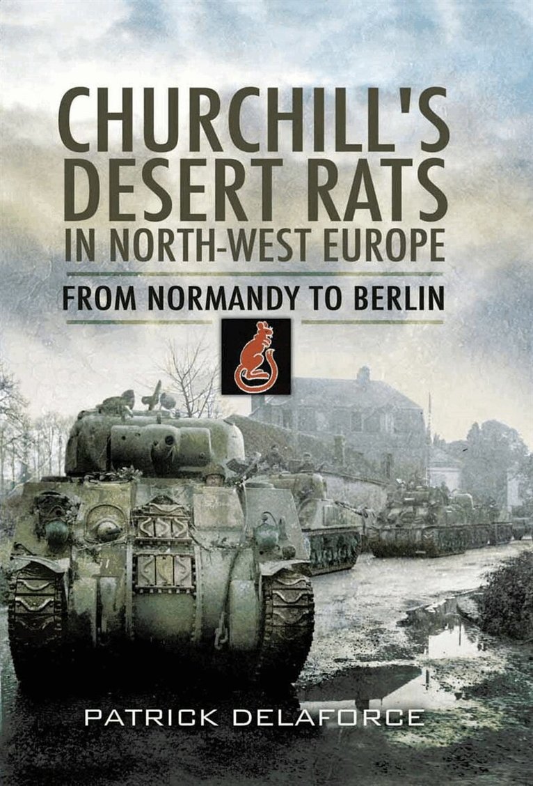 Patrick Delaforce - Churchill's Desert Rats in North-West Europe, E-bok