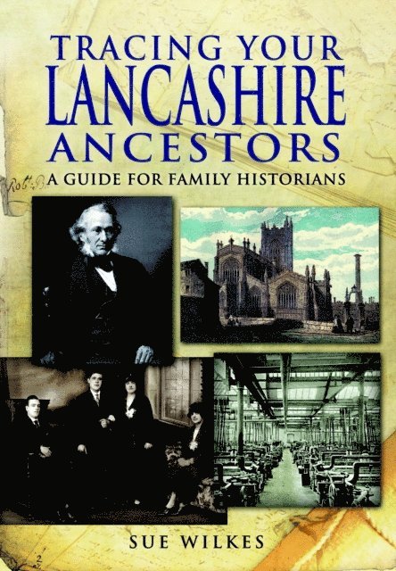 Sue Wilkes - Tracing Your Lancashire Ancestors, E-bok