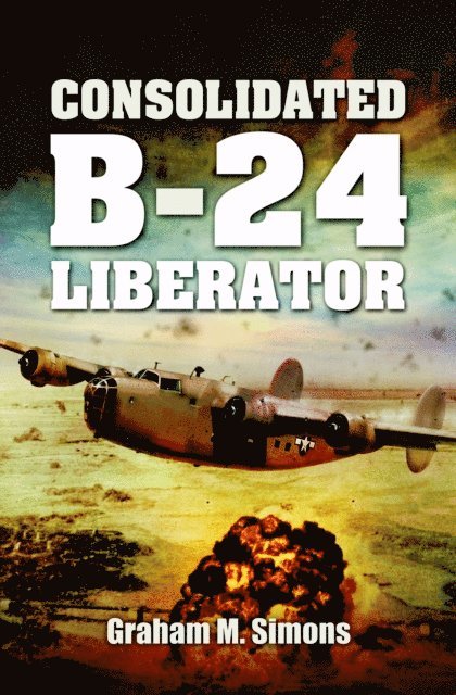 Graham M. Simons - Consolidated B-24 Liberator, E-bok