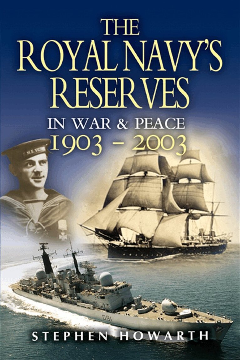 Stephen Howarth - Royal Navy’s Reserves in War and Peace 1903-2003, E-bok