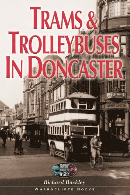 Richard Buckley - Trams and Trolleybuses in Doncaster, E-bok