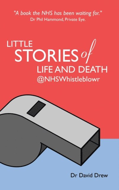David Drew - Little Stories of Life and Death @NHSWhistleblowr, E-bok