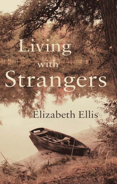 Elizabeth Ellis - Living with Strangers, E-bok