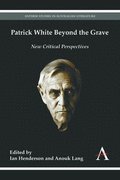 Patrick White Beyond the Grave