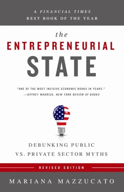 Mariana Mazzucato - Entrepreneurial State, E-bok