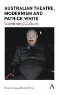 Australian Theatre, Modernism and Patrick White