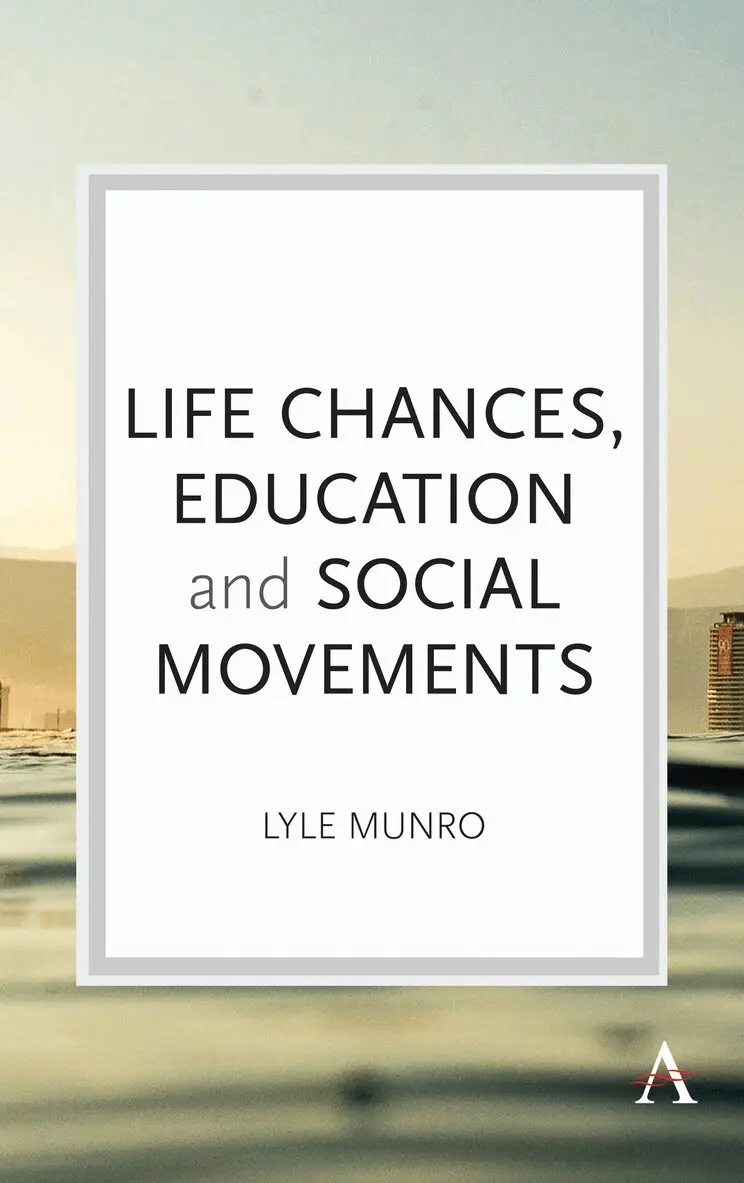 Lyle Munro - Life Chances, Education and Social Movements, Inbunden. Tillgänglighet: Lägg i varukorg