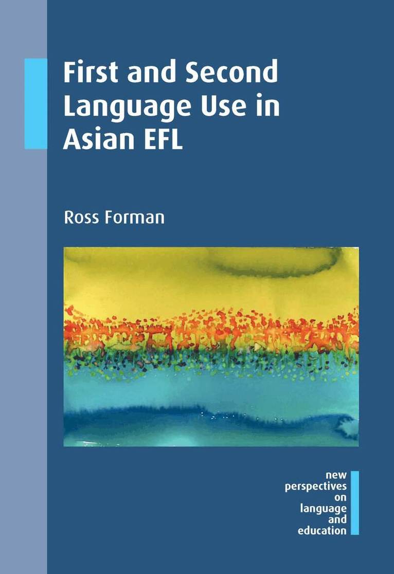 Ross Forman - First and Second Language Use in Asian EFL, Inbunden
