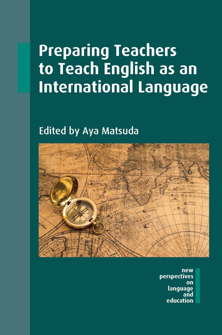 Aya Matsuda - Preparing Teachers to Teach English as an International Language, Häftad