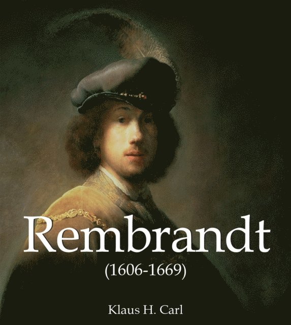 Carl Klaus H. Carl - Rembrandt (1606-1669), E-bok