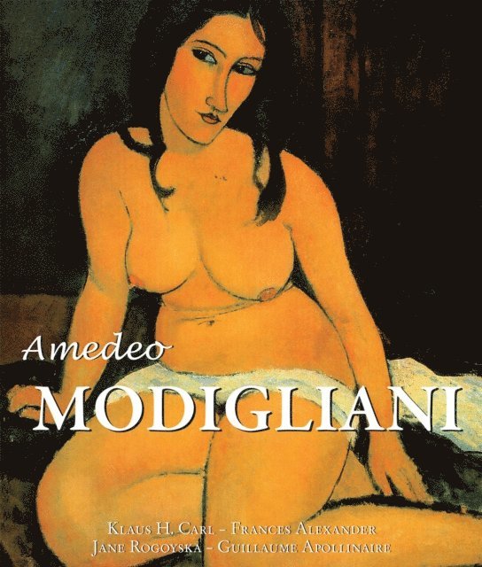 Apollinaire Guillaume Apollinaire, Rogoyska Jane Rogoyska, Alexander Frances Alexander, Carl Klaus H. Carl - Amedeo Modigliani, E-bok