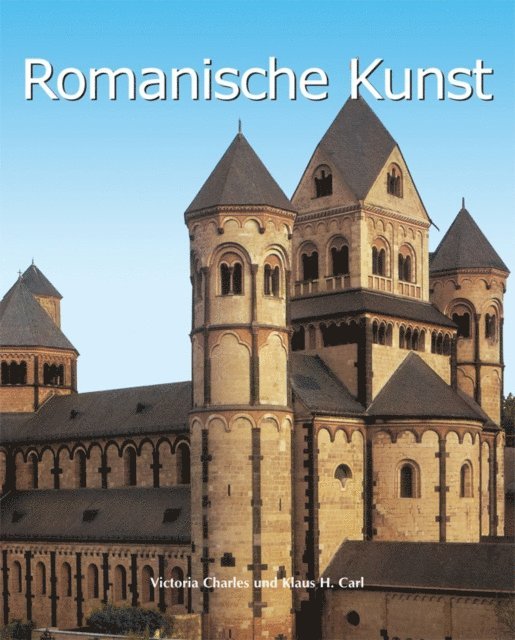 Carl Klaus Carl, Charles Victoria Charles - Romanische Kunst, E-bok