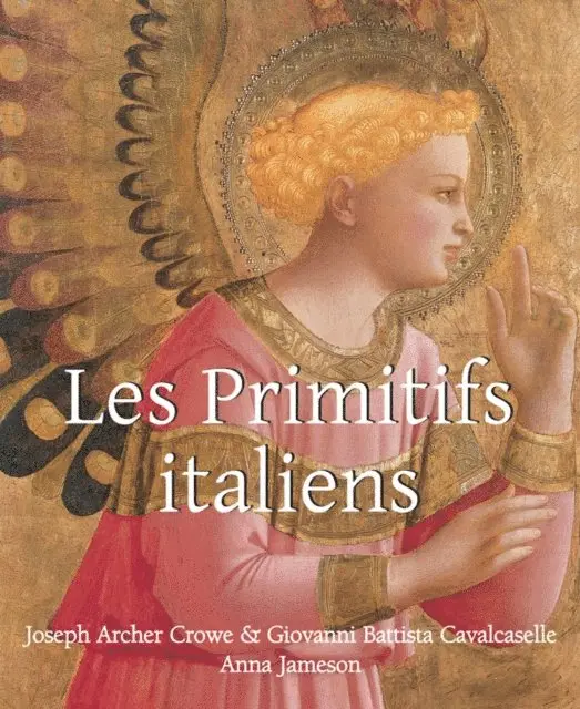 Anna Jameson, Giovanni Battista Cavalcaselle, Joseph Archer Crowe - Les Primitifs Italien, E-bok. Tillgänglighet: Lägg i varukorg