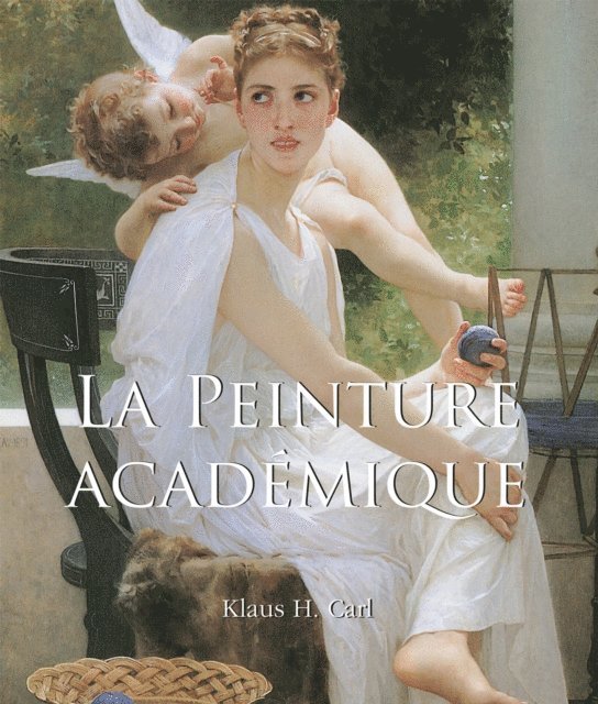 Carl Klaus H. Carl - La Peinture Académique, E-bok