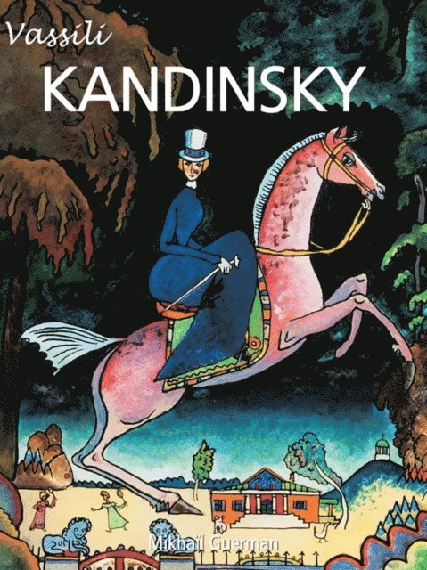 Mikhail Guerman - Vasily Kandinsky, E-bok. Tillgänglighet: Lägg i varukorg