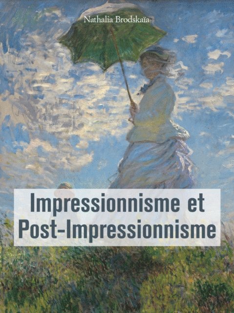Brodskaia Nathalia Brodskaia - Impressionnisme et Post-Impressionnisme, E-bok