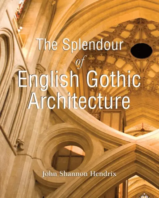 John Shannon Hendrix - Splendor of English Gothic Architecture, E-bok. Tillgänglighet: Lägg i varukorg