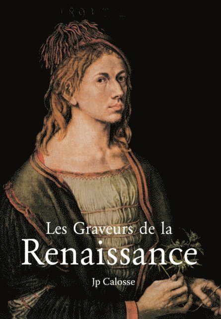 Jp. A. Calosse - Les Graveurs de la Renaissance, E-bok. Tillgänglighet: Lägg i varukorg