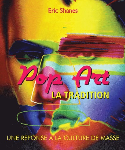 Shanes Eric Shanes - La Tradition Pop Art - Une reponse a la Culture de Masse, E-bok
