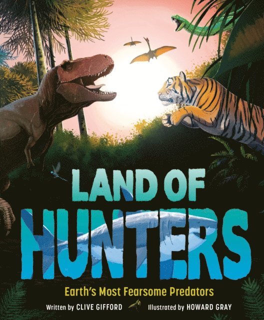 Clive Gifford - Land of Hunters, E-bok