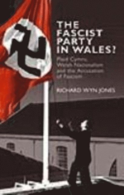 Richard Wyn Jones - Fascist Party in Wales?, E-bok