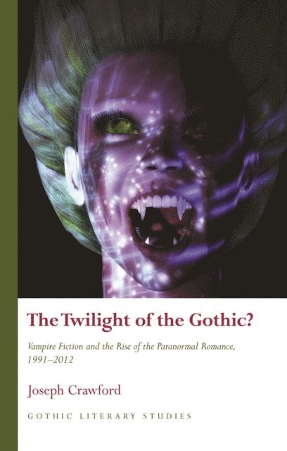 Joseph Crawford - Twilight of the Gothic?, E-bok