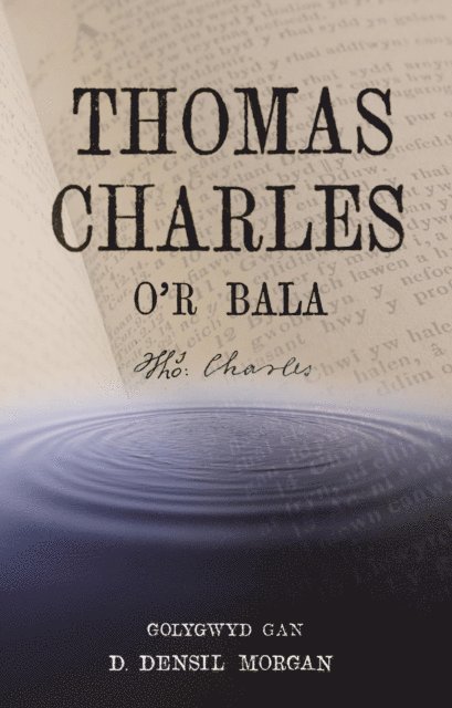 D. Densil Morgan - Thomas Charles o'r Bala, E-bok