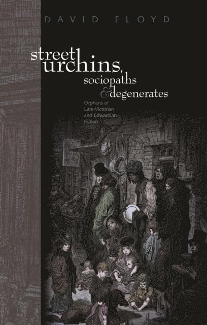 David Floyd - Street Urchins, Sociopaths and Degenerates, E-bok