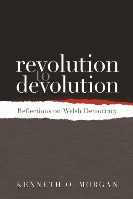 Kenneth O. Morgan - Revolution to Devolution, E-bok