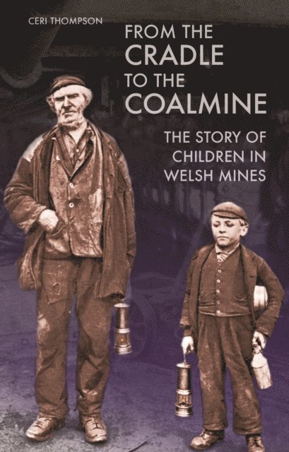 Ceri Thompson - From the Cradle to the Coalmine, E-bok