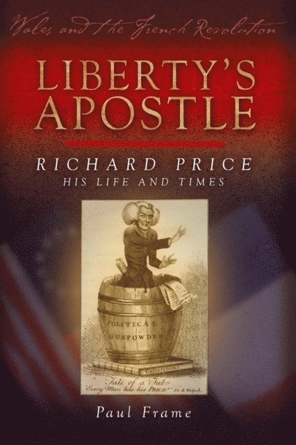 Paul Frame - Liberty's Apostle - Richard Price, His Life and Times, E-bok