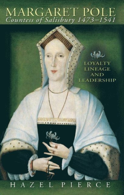 Hazel Pierce - Margaret Pole, Countess of Salisbury 1473-1541, E-bok
