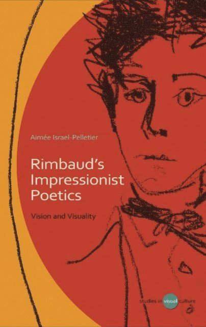 Aimee Israel-Pelletier - Rimbaud's Impressionist Poetics, E-bok
