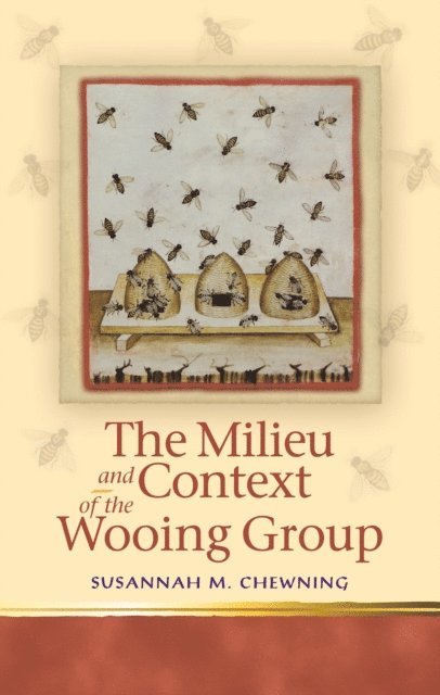 Susannah M Chewning - Milieu and Context of the Wooing Group, E-bok
