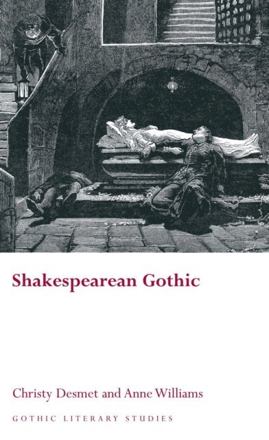 Anne Williams, Christy Desmet - Shakespearean Gothic, E-bok