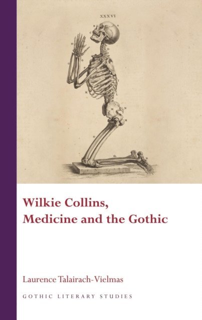 Laurence Talairach-Vielmas - Wilkie Collins, Medicine and the Gothic, E-bok