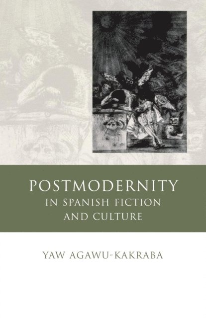 Yaw Agawu-Kakraba - Postmodernity in Spanish Fiction and Culture, E-bok. Tillgänglighet: Lägg i varukorg