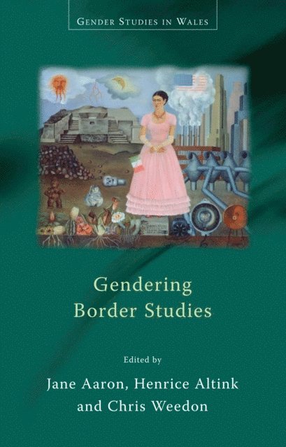 Chris Weedon, Henrice Altink, Jane Aaron - Gendering Border Studies, E-bok