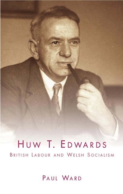 Paul Ward - Huw T. Edwards, E-bok