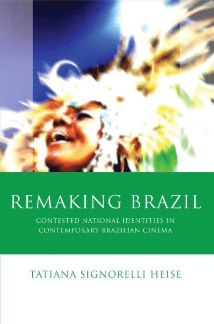 Tatiana Signorelli Heise - Remaking Brazil, E-bok