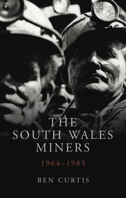 Ben Curtis - South Wales Miners, E-bok