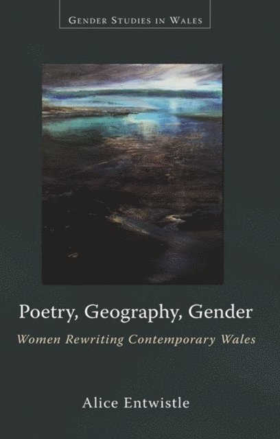 Alice Entwistle - Poetry, Geography, Gender, E-bok