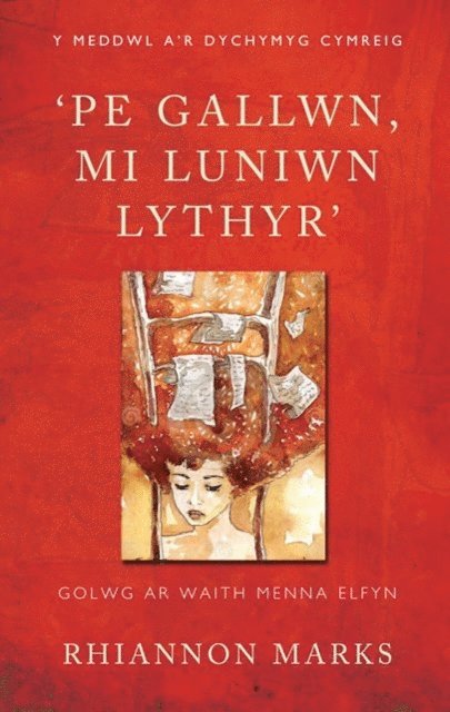 Rhiannon Marks - 'Pe Gallwn, Mi Luniwn Lythyr', E-bok