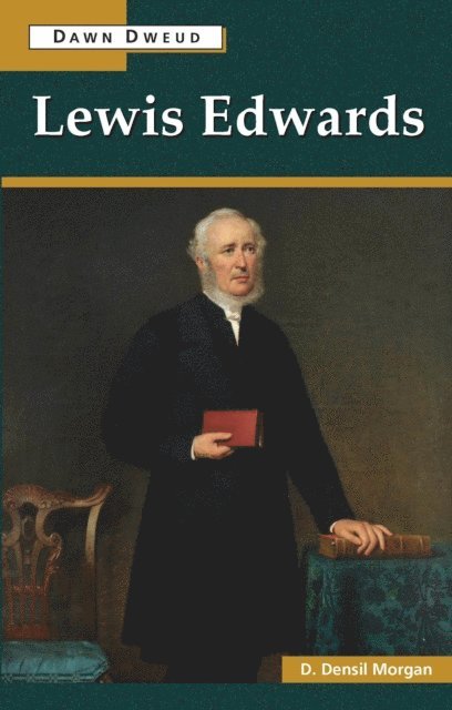 D. Densil Morgan - Lewis Edwards, E-bok