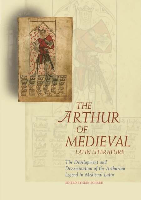 Sian Echard - Arthur of Medieval Latin Literature, E-bok